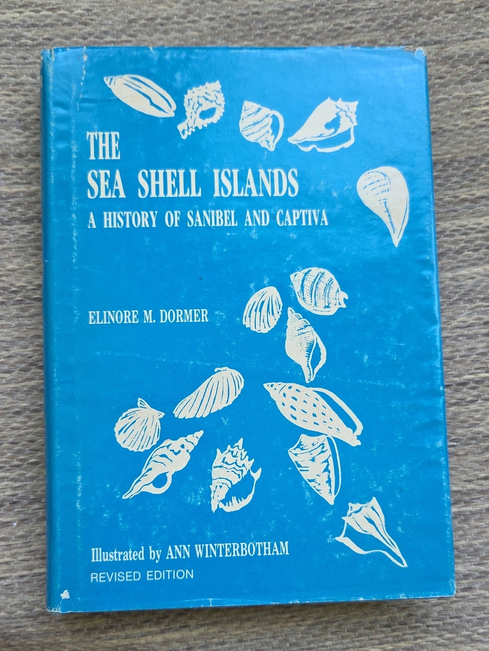 The Sea Shell Islands : a history of Sanibel and Captiva (Hardcover, 1987)